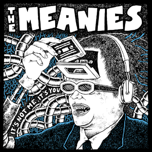 https://www.pbsfm.org.au/sites/default/files/images/The%20Meanies%20It's%20not%20me,%20it's%20you.jpg