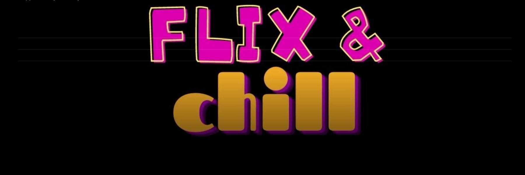 Flix & Chill
