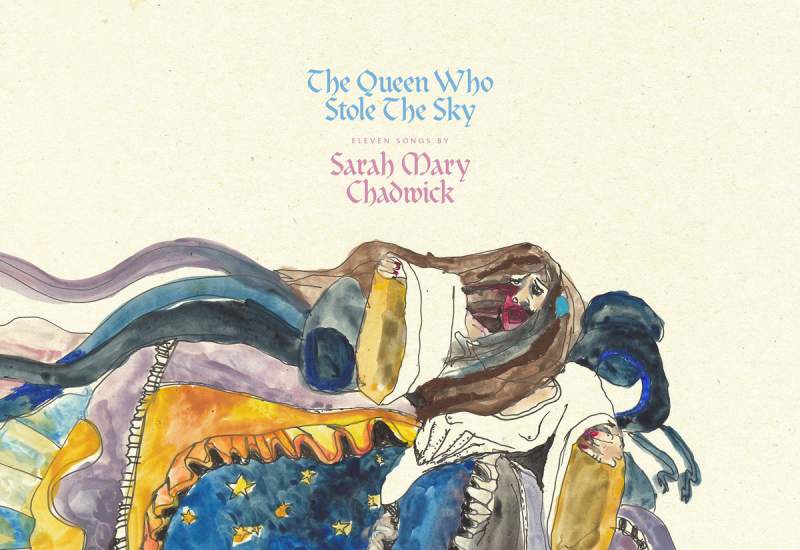 Sarah Mary Chadwick - The Queen Who Stole the Sky